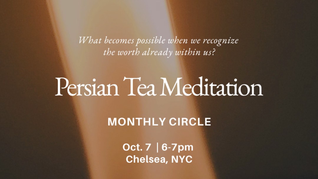Persian Tea Meditation Circle Monthly Circle 